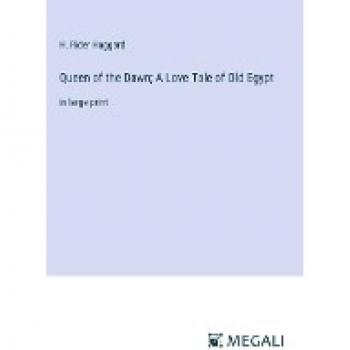 Queen of the Dawn; A Love Tale of Old Egypt: in large print