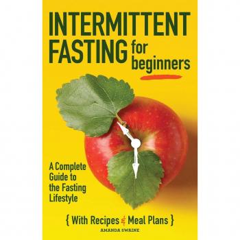 Intermittent Fasting for Beginners : A Complete Guide to the Fasting Lifestyle, by Amanda Swaine