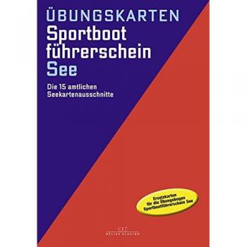 Übungskarten Sportbootführschein See: Die 15 amtlichen Seekartenausschnitte
