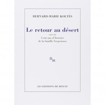 Le retour au désert: Suivi de Cent ans d'histoire de la famille Serpenoise