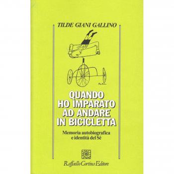 Quando ho imparato ad andare in bicicletta. Memoria autobiografica e indentità del Sé