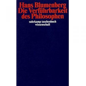 Hans Blumenberg Die Verführbarkeit Des Philosophen (Suhrkamp Taschenbuch Wissenschaft)