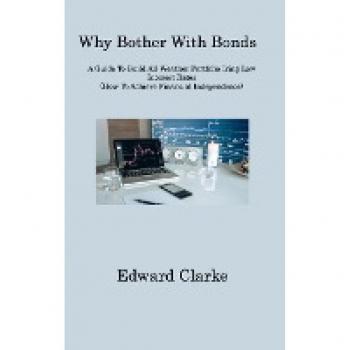 Why Bother With Bonds: A Guide To Build All-Weather Portfolio Iring Low Interest Rates (How To Achieve Financial Independence)