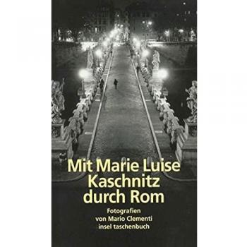 Michael Marschall von Bieberstein Mit Marie Luise Kaschnitz Durch Rom (Insel Taschenbuch)