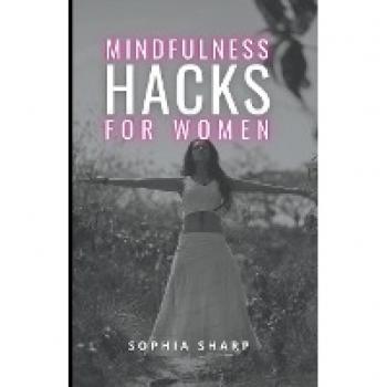 Mindfulness Hacks for Women