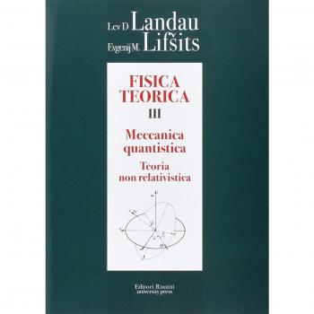 Fisica teorica. Vol. 3: Teoria quantistica non relativistica. Lev D. Landau;Evgenij M. Lifsits