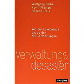 Wolfgang Seibel Verwaltungsdesaster: Von Der Loveparade Bis Zu Den Nsu-Ermittlungen