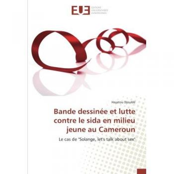 Djouldé, Hayatou: Bande dessinée et lutte contre le sida en milieu jeune au Cameroun