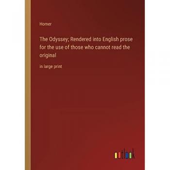 The Odyssey; Rendered into English prose for the use of those who cannot read the original: in large print