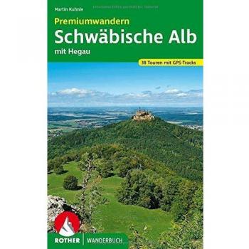 Premiumwandern Schwäbische Alb: mit Hegau. 38 Touren mit GPS-Tracks