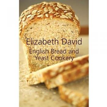 English Bread and Yeast Cookery