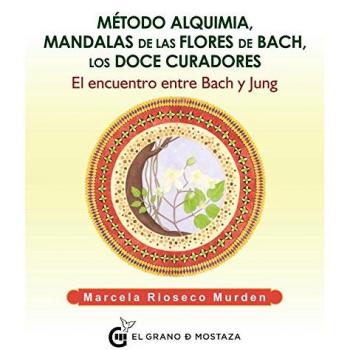 Método alquimia, mandalas Flores de Bach, los doce curadores: El encuentro de Bach y Jung (Tapa blanda con solapas).