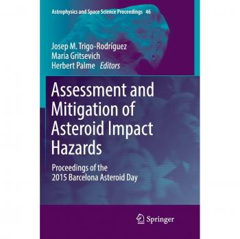 Assessment and Mitigation of Asteroid Impact Hazards: Proceedings of the 2015 Barcelona Asteroid Day