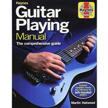GUITAR PLAYING MANUAL: The comprehensive guide
