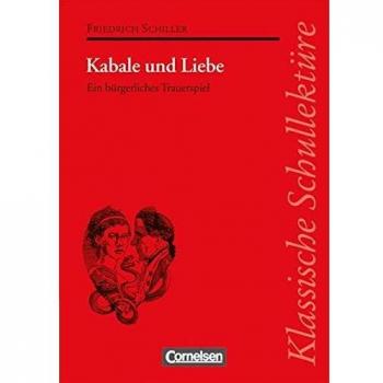 Klassische Schullektüre, Kabale und Liebe: Kabale und Liebe