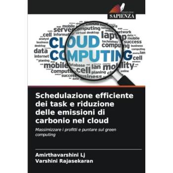 Lj, Amirthavarshini: Schedulazione efficiente dei task e riduzione delle emissioni di carbonio nel cloud