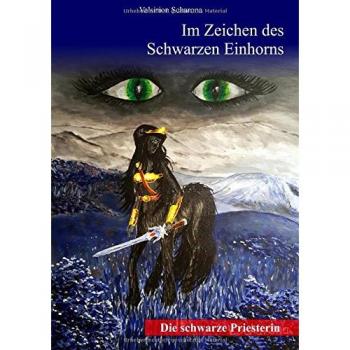Im Zeichen des Schwarzen Einhorns: Die schwarze Priesterin
