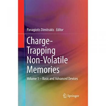 Charge-Trapping Non-Volatile Memories: Volume 1 – Basic and Advanced Devices