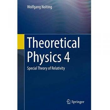 Theoretical Physics 4: Special Theory of Relativity (Theoretical Physics: Special Theory of Relativity)