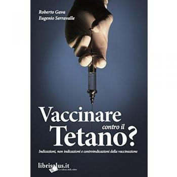 Vaccinare contro il tetano? Indicazioni, non indicazioni e controindicazioni della vaccinazione