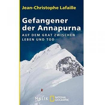 Gefangener der Annapurna: Auf dem Grat zwischen Leben und Tod