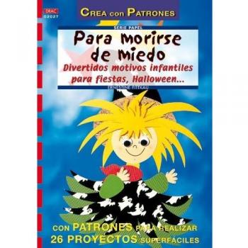 Para morirse de miedo. Divertidos motivos infantiles para fiestas, halloween (Tapa blanda).