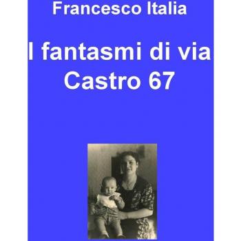 I fantasmi di via Castro 67