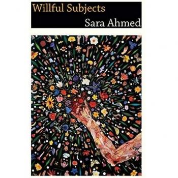 Willful Subjects by Sara Ahmed