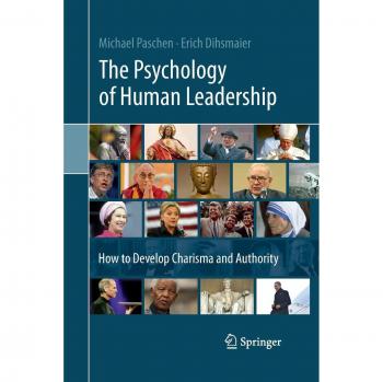 The Psychology of Human Leadership: How To Develop Charisma and Authority
