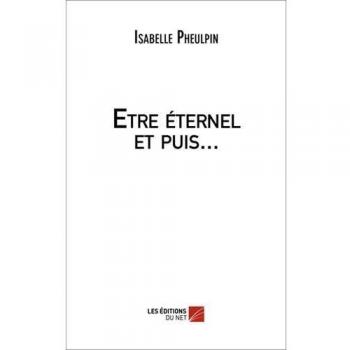 Etre eternel et puis...