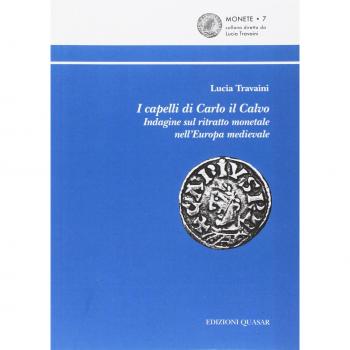 I capelli di Carlo il Calvo. Indagine sul ritratto monetale nell'Europa medievale