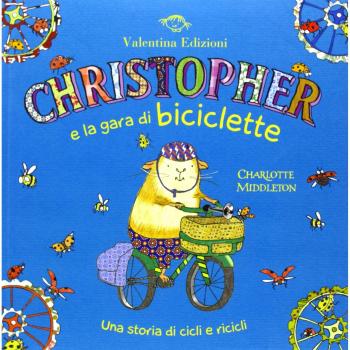 Christopher e la gara di biciclette. Una storia di cicli e ricicli