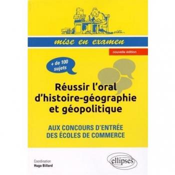 Réussir l'Oral d'Histoire Géographie et Géopolitique aux Concours d'Entrée des Écoles de Commerce