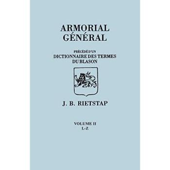 Armorial General, Precede Du'un Dictionnaire Des Terms Du Blason. in French. in Three Volumes. Volume II, L-Z
