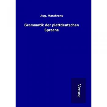 Marahrens, Aug.: Grammatik der plattdeutschen Sprache