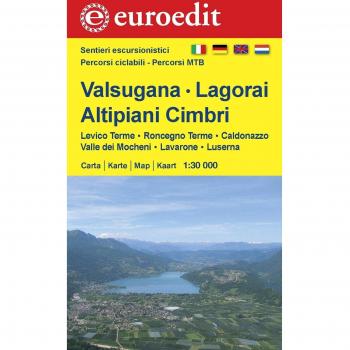Valsugana, Lagorai, altipiani Cimbri. Levico, Roncegno, Caldonazzo, Valle dei Mocheni, Lavarone, Luserna 1:30.000