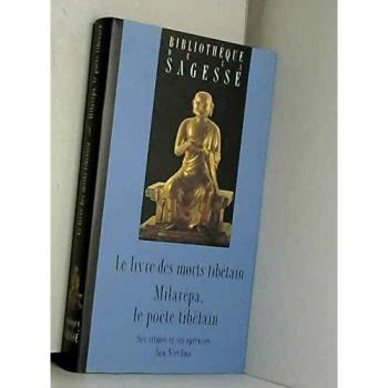 Le livre des morts tibétain : Le poète tibétain, ses crimes et ses épreuves, son Nirvâna (Bibliothèque de la sagesse)