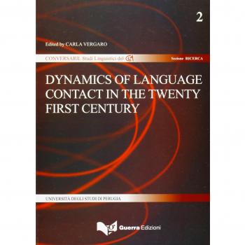 Dynamic of language contact in the twenty first century. Ediz. italiana e inglese