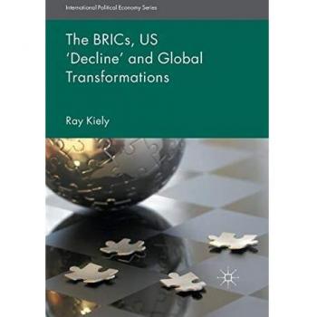 The BRICs, US 'Decline' and Global Transformations