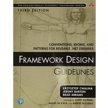 FRAMEWORK DESIGN GUIDELINES 3/: Conventions, Idioms, and Patterns for Reusable .Net Libraries (Paperback) (Addison-Wesley Microsoft Technology)