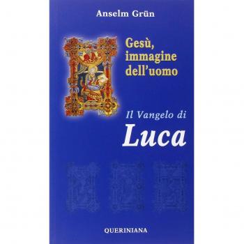 Gesù, immagine dell'uomo. Il Vangelo di Luca
