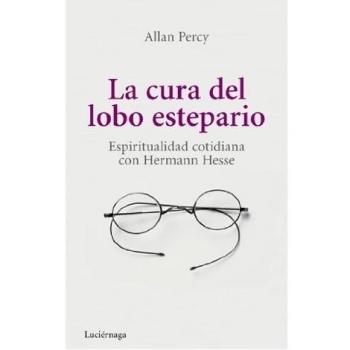 LA CURA DEL LOBO ESTEPARIO ESPIRITUALIDAD COTIDIANA CON HERMANN HESSE