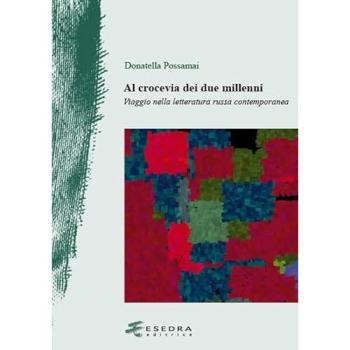 Al crocevia dei due millenni. Viaggio nella letteratura russa contemporanea
