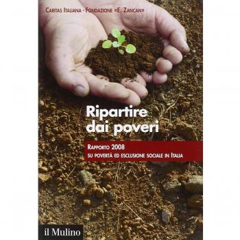 Ripartire dai poveri. Rapporto 2008 su povertà ed esclusione sociale in Italia