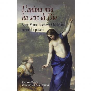 L'anima mia ha sete di Dio. Suor Maria Lucrezia Occhipinti, serva dei poveri