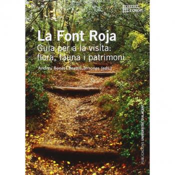 La Font Roja: Guia per a la visita: flora, fauna i patrimoni