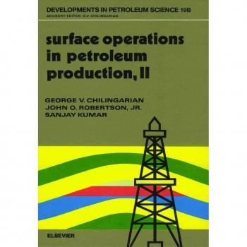 Surface Operations in Petroleum Production II