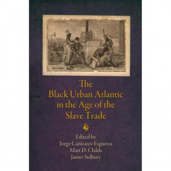 University of Pennsylvania Press Black Urban Atlantic in the Age of the Slave Trade