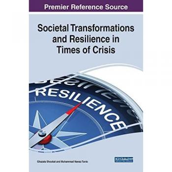 Societal Transformations and Resilience in Times of Crisis (Advances in Public Policy and Administration)