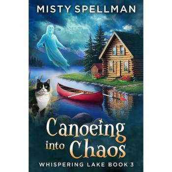 Canoeing into Chaos (Whispering Lake #3)